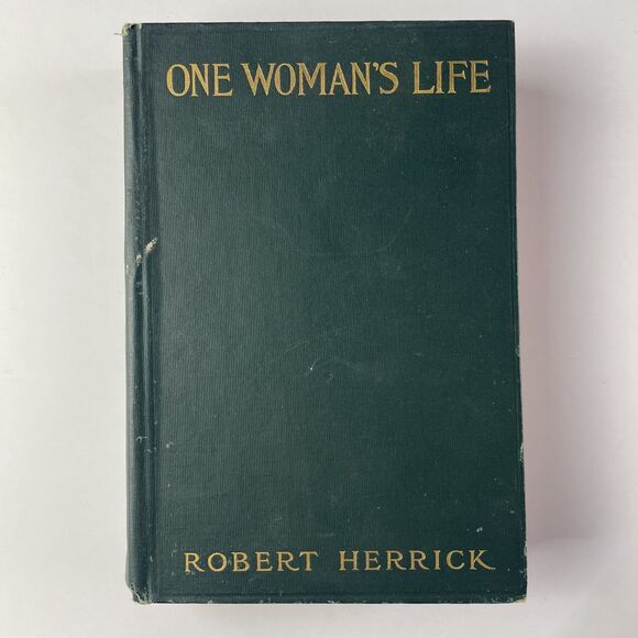 Antique One Woman's Life Robert Herrick First Edition 1913 Hardcover Book - Picture 1 of 14